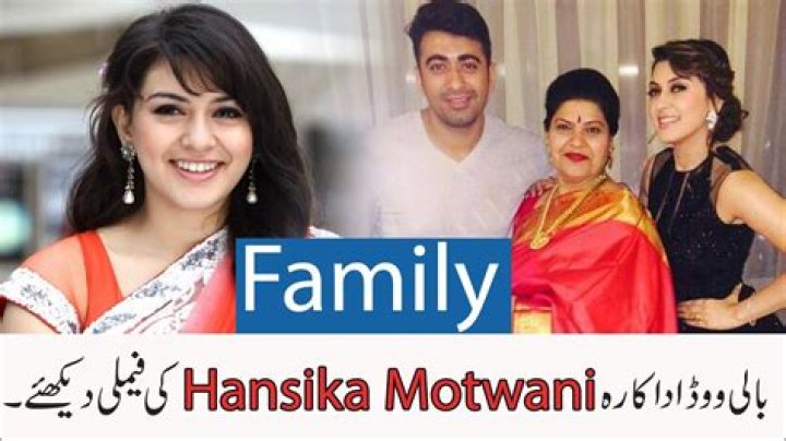 Hansika Motwani's Family: Unveiling Surprising Truths