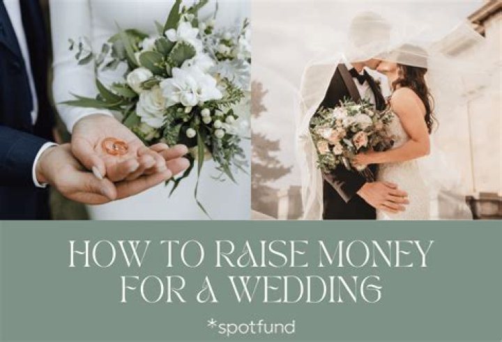 How To Raise Funds For The Wedding Of Your Dreams: Tips And Strategies