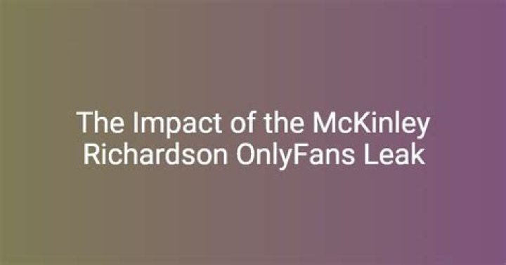 The Latest On McKinley Richardson Content Leak Scandal